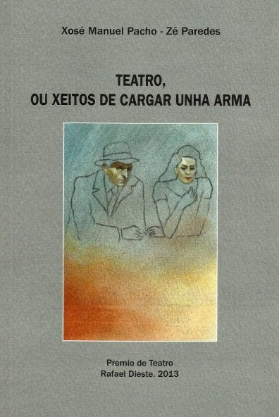 TEATRO, OU XEITOS DE CARGAR UNHA ARMA