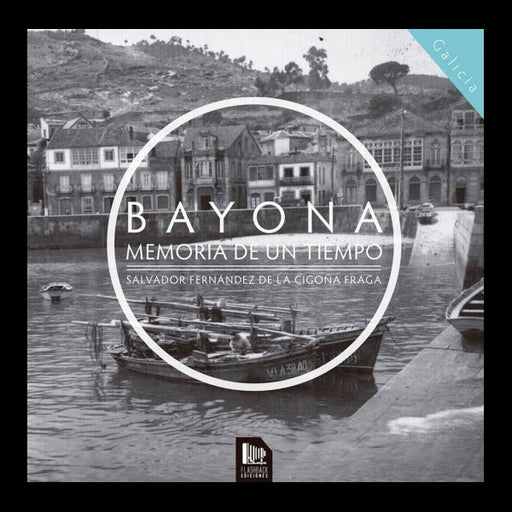 BAYONA, MEMORIA DE UN TIEMPO