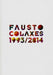 FAUSTO COLAXES 1993/2014