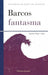 BARCOS FANTASMAS