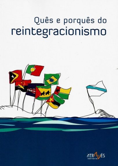 QUÊS E PORQUÊS DO REINTEGRACIONISMO