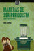 MANERAS DE SER PERIODISTA