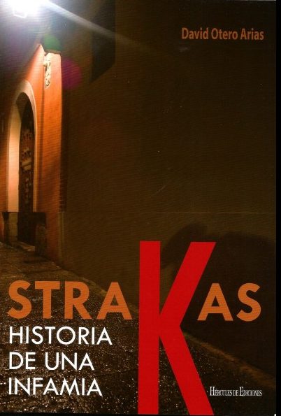 STRAKAS. HISTORIA DE UNA INFAMIA
