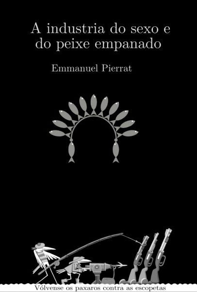 A INDUSTRIA DO SEXO E DO PEIXE EMPANADO