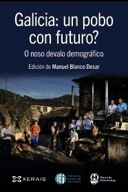 GALICIA: UN POBO CON FUTURO? O NOSO DEVALO DEMOGRÁFICO