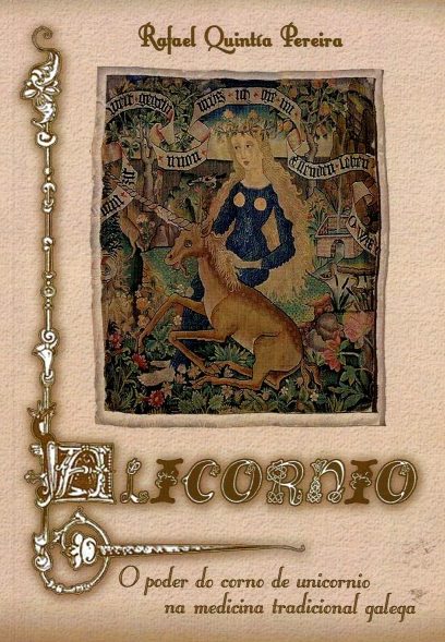 ALICORNIO. O PODER DO CORNO DE UNICORNIO NA MEDICINA TRADICIONAL GALEGA