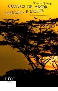 CONTOS DE AMOR, LOUCURA E MORTE