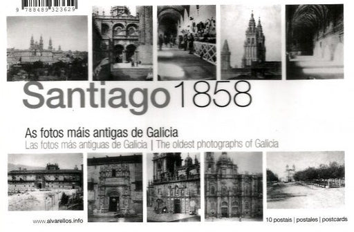 SANTIAGO 1858. AS FOTOS MÁIS ANTIGAS DE GALICIA
