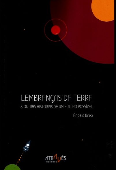 LEMBRANÇAS DA TERRA & OUTRAS HISTÓRIAS DE UN FUTURO POSSÍVEL