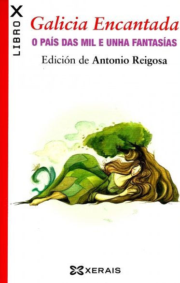 GALICIA ENCANTADA O PAÍS DAS MIL E UNHA FANTASÍAS