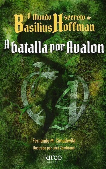 O MUNDO SECRETO DE BASILIUS HOFFMAN. A BATALLA POR AVALON