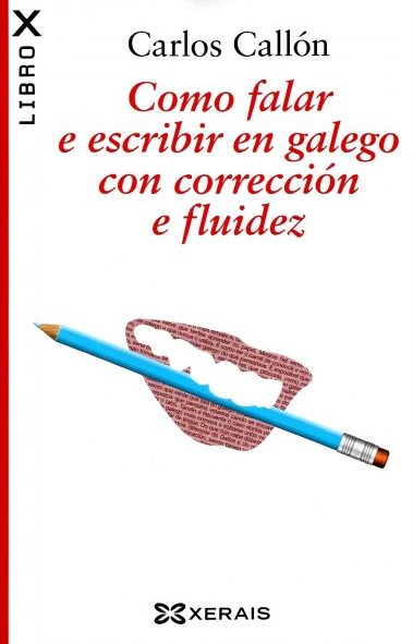 COMO FALAR E ESCRIBIR EN GALEGO CON CORRECCIÓN E FLUIDEZ