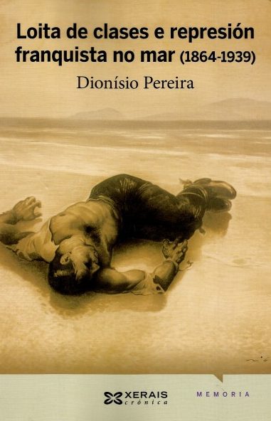 LOITA DE CLASES E REPRESIÓN FRANQUISTA NO MAR (1864-1939)