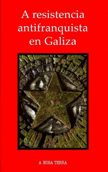 A RESISTENCIA ANTIFRANQUISTA EN GALICIA