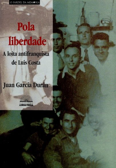 POLA LIBERDADE. A LOITA ANTIFRANQUISTA DE LUÍS COSTA