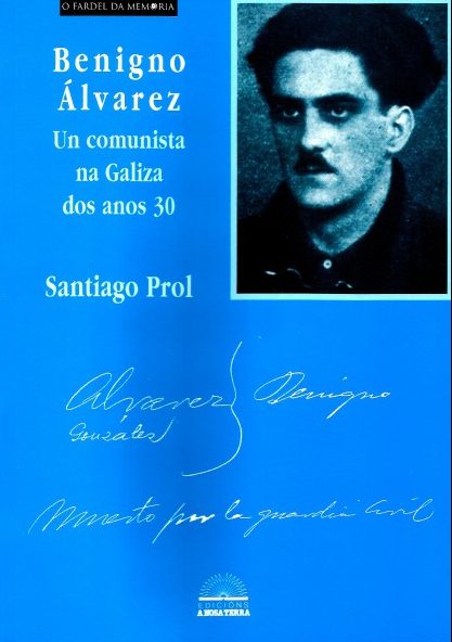 BENIGNO ÁLVAREZ. UN COMUNISTA NA GALIZA DOS ANOS 30