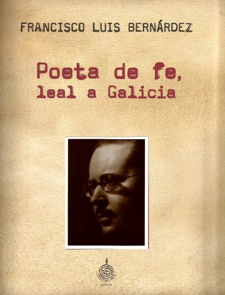 POETA DE FE, LEAL A GALICIA