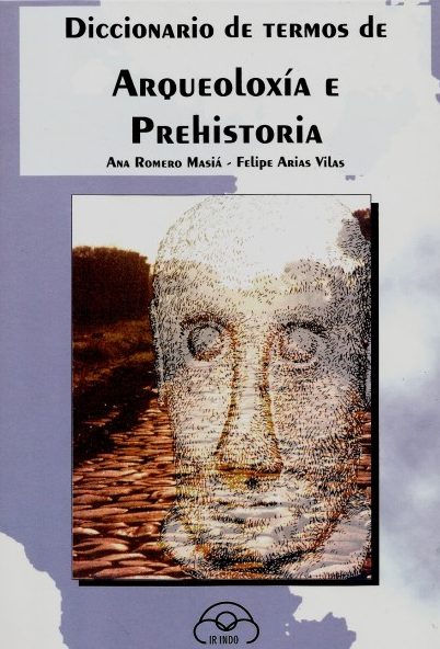 DICCIONARIO DE TERMOS DE ARQUEOLOXÍA E PREHISTORIA
