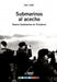 SUBMARINOS AL ACECHO. GUERRA SUBMARINA EN FINISTERRE