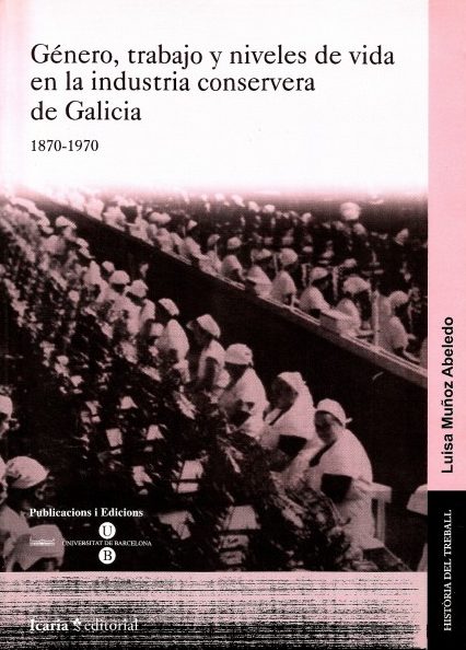 GÉNERO, TRABAJO Y NIVELES DE VIDA EN LA INDUSTRIA CONSERVERA DE GALICIA