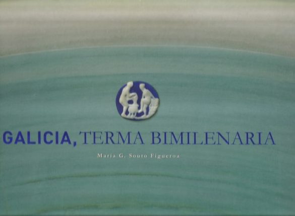 GALICIA, TERMA BIMILENARIA