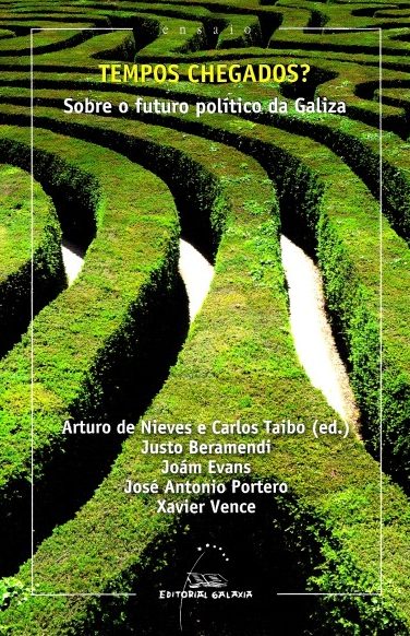 TEMPOS CHEGADOS? SOBRE O FUTURO POLÍTICO DE GALIZA