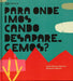 PARA ONDE IMOS CANDO DESAPARECEMOS?