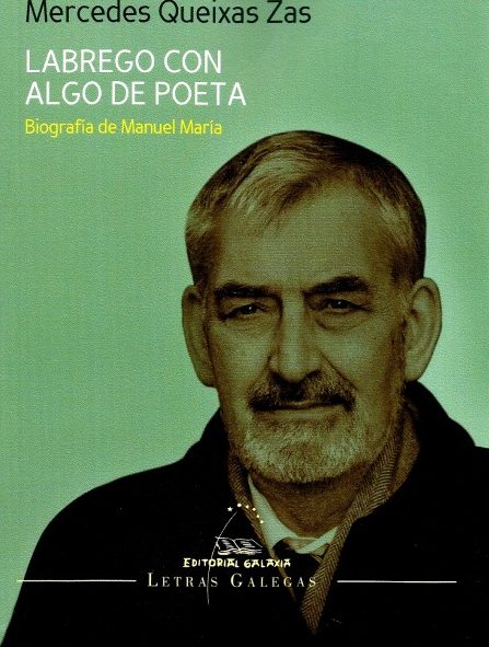 LABREGO CON ALGO DE POETA. BIOGRAFÍA DE MANUEL MARÍA