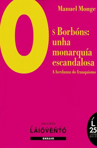 OS BORBÓNS: UNHA MONARQUÍA ESCANDALOSA