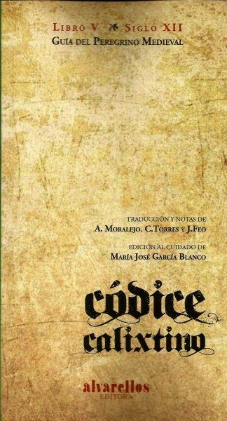 CÓDICE CALIXTINO LIBRO V. GUÍA DEL PEREGRINO MEDIEVAL (SIGLO XII)