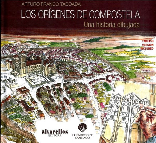 LOS ORÍGENES DE COMPOSTELA UNA HISTORIA DIBUJADA