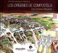 LOS ORÍGENES DE COMPOSTELA UNA HISTORIA DIBUJADA