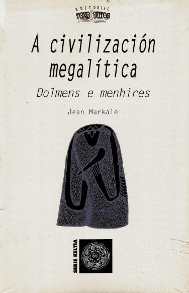 A CIVILIZACIÓN MEGÁLITICA. DOLMENES E MENHIRES