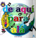 DE AQUÍ PARA ALÁ