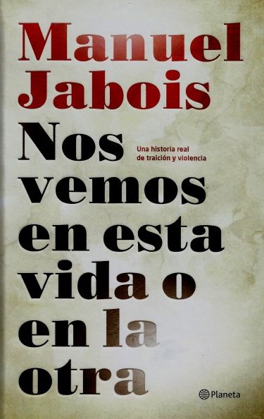 NOS VEMOS EN ESTA VIDA O EN LA OTRA