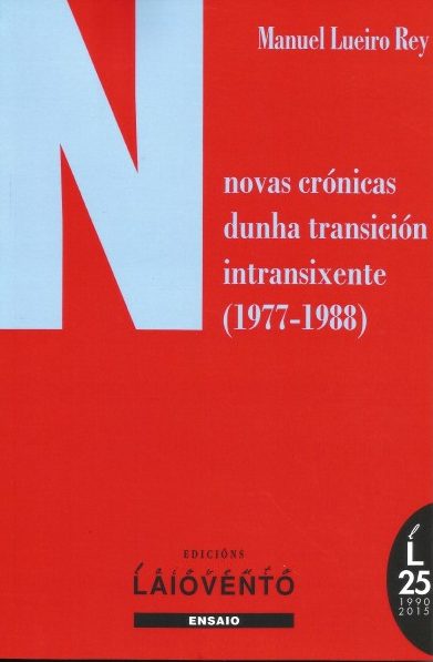 NOVAS CRÓNICAS DUNHA TRANSICIÓN INTRANSIXENTE (1977-1988)