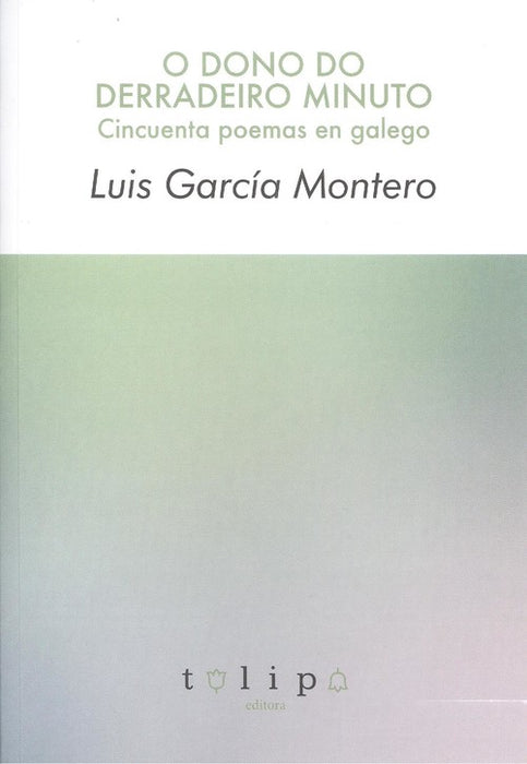 O DONO DO DERRADEIRO MINUTO: CINCUENTA POEMAS EN GALEGO