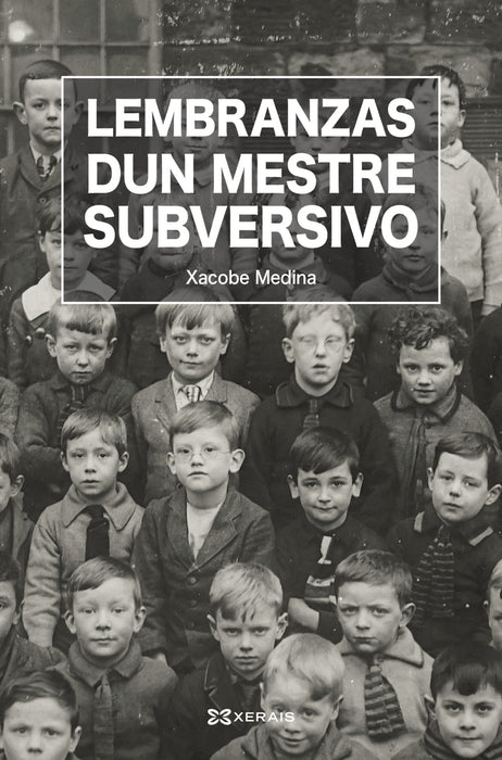 LEMBRANZAS DUN MESTRE SUBVERSIVO