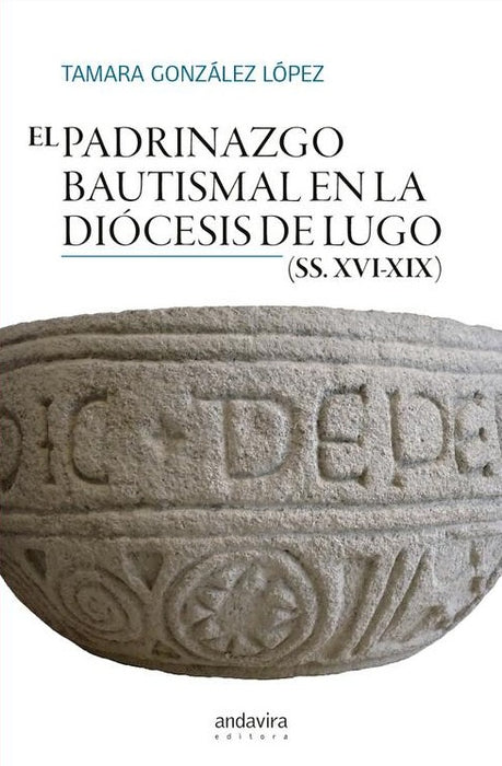 EL PADRINAZGO BAUTISMAL EN LA DIOCESIS DE LUGO SS XVI-XIX