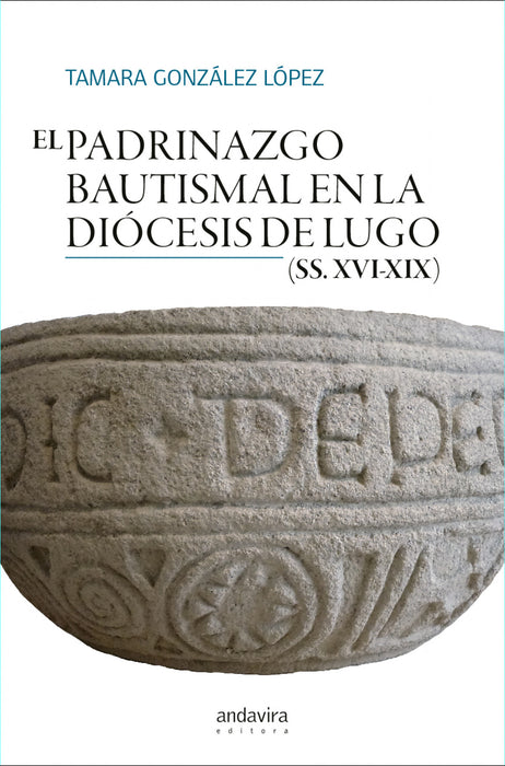 EL PADRINAZGO BAUTISMAL EN LA DIOCESIS DE LUGO SS XVI-XIX