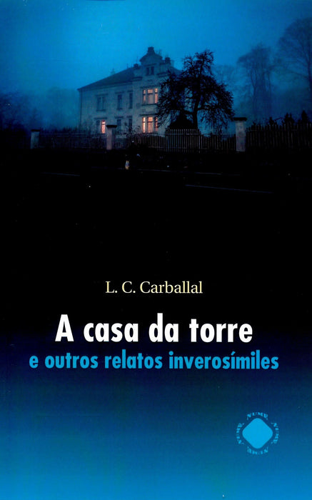 A CASA DA TORRE E OUTROS RELATOS INVEROSÍMILES