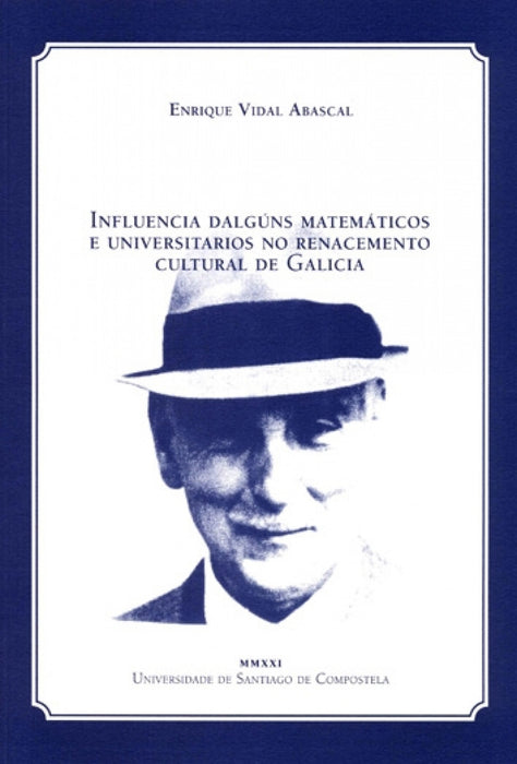 INFLUENCIA DALGUNS MATEMATICOS E UNIVERSITARIOS NO RENACEMENTO CULTURAL DE GALICIA