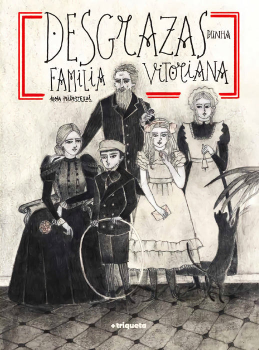 DESGRAZAS DHUNA FAMILIA VICTORIANA