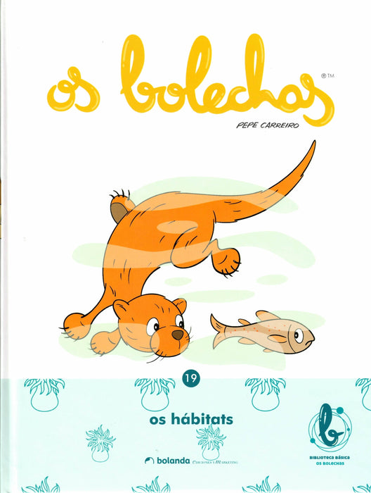 OS BOLECHAS. OS HÁBITATS