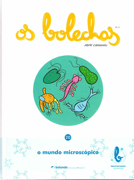 OS BOLECHAS. O MUNDO MICROSCÓPICO