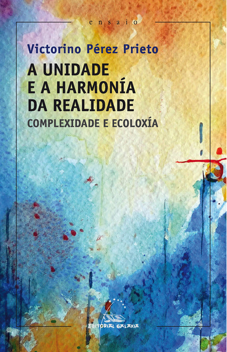 A UNIDADE E A HARMONÍA DA REALIDADE. COMPLEXIDADE E ECOLOXÍA
