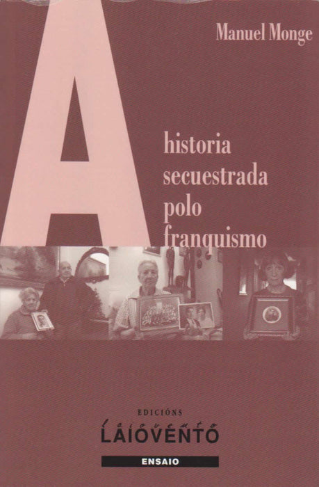 A HISTORIA SECUESTRADA POLO FRANQUISMO
