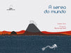 A SEREA DO MUNDO