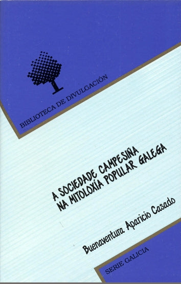 A SOCIEDADE CAMPESIÑA NA MITOLOXÍA POPULAR GALEGA