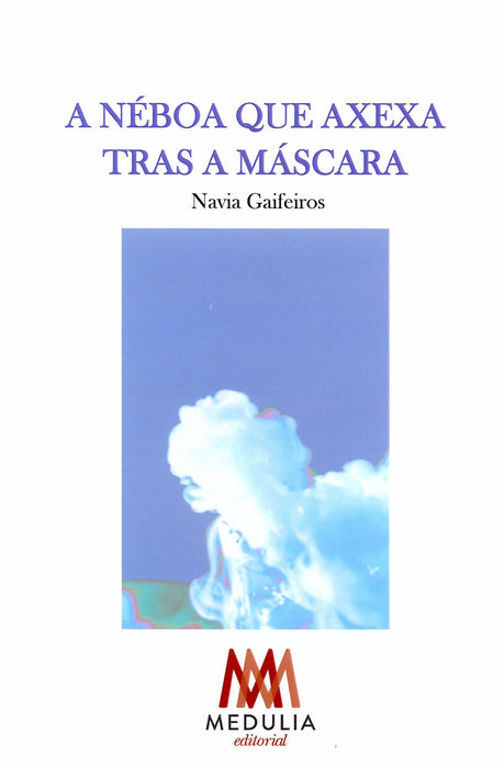 A NEBOA QUE AXEXA TRAS A MASCARA